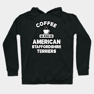 American Staffordshire terrier -Coffee and american staffordshire terrier Hoodie